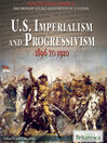 U. S. Imperialism and Progressivism (eBook): 1896 to 1920